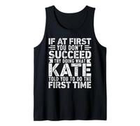 If At First You Don't Succeed Try Doing What Funny Kate Débardeur