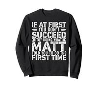 If At First You Don't Succeed Try Doing What Funny MATT Sweatshirt