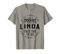 If At First You Don't Succeed Try Doing What Linda T-Shirt