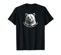 If Bears Are Not Friends Why Are They Friend Shape T-Shirt