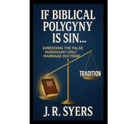 If Biblical Polygyny Is Sin...