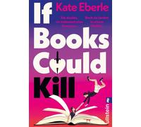 If Books Could Kill Sie wollte einen Lover. Und bekam einen Killer. | Der perfekte Sommerroman für alle, die einen Thrill suchen: Romance x Thriller - Kate Eberle - Ullstein eBooks - ebook (ePub) - Li