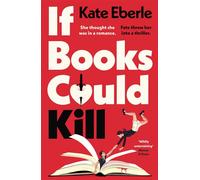If Books Could Kill The hilarious, laugh-out-loud bookish romance perfect for your summer reading pile - Kate Eberle - Penguin - ebook (ePub) - Livre