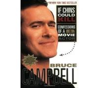 If Chins Could Kill Bruce Campbell (Auteur)
