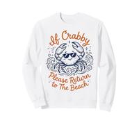 If Crabby Please Return to The Beach Sweatshirt