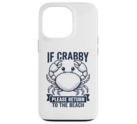 If Crabby Return to Beach Funny Crabe Summer Vacation Ocean Coque pour iPhone 13 Pro