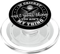 If Cricket Ain't Your Thing You Ain't My Thing - Cricket PopSockets PopGrip pour MagSafe