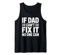 If Dad Can't Fix It No One Can Débardeur