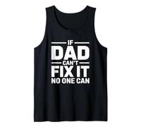 If Dad Can't Fix It No One Can Débardeur