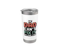 If Dad Can't Fix It No One Can Gobelet isotherme en acier inoxydable double paroi