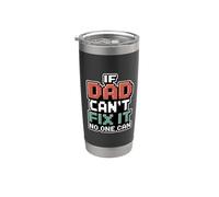 If Dad Can't Fix It No One Can Gobelet isotherme en acier inoxydable double paroi