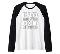 If Dad Can't Fix It No One Can Manche Raglan