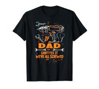 If Dad Can't Fix It We're All Screwed Dad Fête des pères T-Shirt