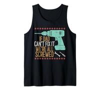If Dad Can't Fix It We're All Screwed Débardeur