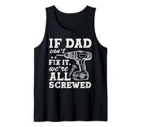 If Dad Can't Fix It We're All Screwed Funny Dad Mechanic Débardeur