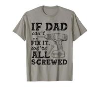 If Dad Can't Fix It We're All Screwed Funny Dad Mechanic T-Shirt