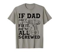 If Dad Can't Fix It We're All Screwed Funny Dad Mechanic T-Shirt