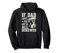 If Dad Can't Fix It We're All Screwed Funny Handyman Sweat à Capuche