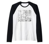 If Dad Can't Fix It We're All Screwed Handyman Fête des pères Manche Raglan