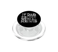 If Dad Can't Fix It We're All Screwed Handyman Fête des pères PopSockets PopGrip pour MagSafe