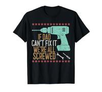 If Dad Can't Fix It We're All Screwed T-Shirt Graphique avec Valeur, Homme, Noir, L