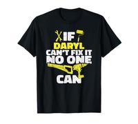 If DARYL can't Fix It, No One Can, Funny Custom Name T-Shirt