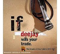 If Deejay Was Your Trade - 1974-77 Dreads at King Tubby's