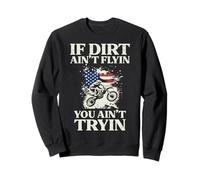 If Dirt Aint Flyin Tryin Motocross USA Biker Hommes Femmes Enfants Sweatshirt