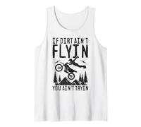 If Dirt Ain't Flyin You Ain't Tryin Slogan Moto Débardeur