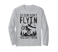If Dirt Ain't Flyin You Ain't Tryin Slogan Moto Manche Longue