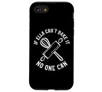 If Ella Can't Bake It No One Can Prénom Ella Coque pour iPhone SE (2020) / 7/8