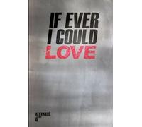 If Ever I Could Love