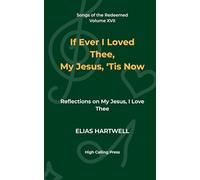 If Ever I Loved Thee, My Jesus, ’Tis Now: Reflections on My Jesus, I Love Thee