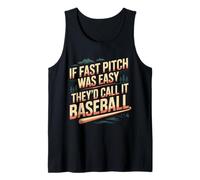 If Fast Pitch Was Easy They'd Call It Baseball |- Débardeur