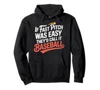 If Fast Pitch Was Easy They'd Call It Baseball - Sweat à Capuche