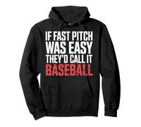 If Fast Pitch Was Easy They'd Call It Baseball - Sweat à Capuche