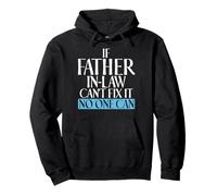 If Father in Law can't fix it no one can Father in Law Sweat à Capuche