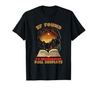 If Found I'm INTERROGATING Page Suspects T-Shirt