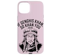 If Genghis Khan So Khan You Funny Pun hilarant Motivation Coque pour iPhone 15 Plus