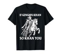 If Genghis Khan So Khan You - Historien de Professeur d'histoire T-Shirt