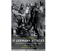 If Germany Attacks: The Battle In Depth In The West (1915-1917)