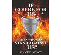 If God Be for Us, Then Who Can Stand Against Us?