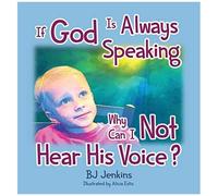 If God Is Always Speaking Why Can I Not Hear His Voice?