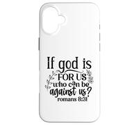 If God Is For Us, Who Can Be Against Us - Romains 8:31 Coque pour iPhone 16 Plus