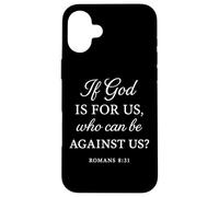 If God is for Us Who Can Be Against Us Romans 8:31 Bible Coque pour iPhone 16 Plus