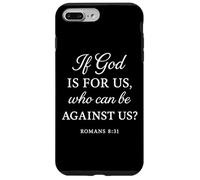 If God is for Us Who Can Be Against Us Romans 8:31 Bible Coque pour iPhone 7 Plus/8 Plus