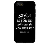 If God is for Us Who Can Be Against Us Romans 8:31 Bible Coque pour iPhone SE (2020) / 7/8