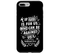 If God is for Us Who Can Be Against Us Romans 8:31 Coque pour iPhone 7 Plus/8 Plus