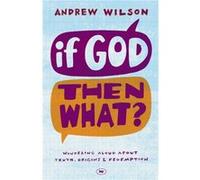 If God, Then What?