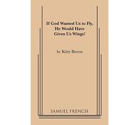 If God Wanted Us To Fly, He Would Have Given Us Wings!